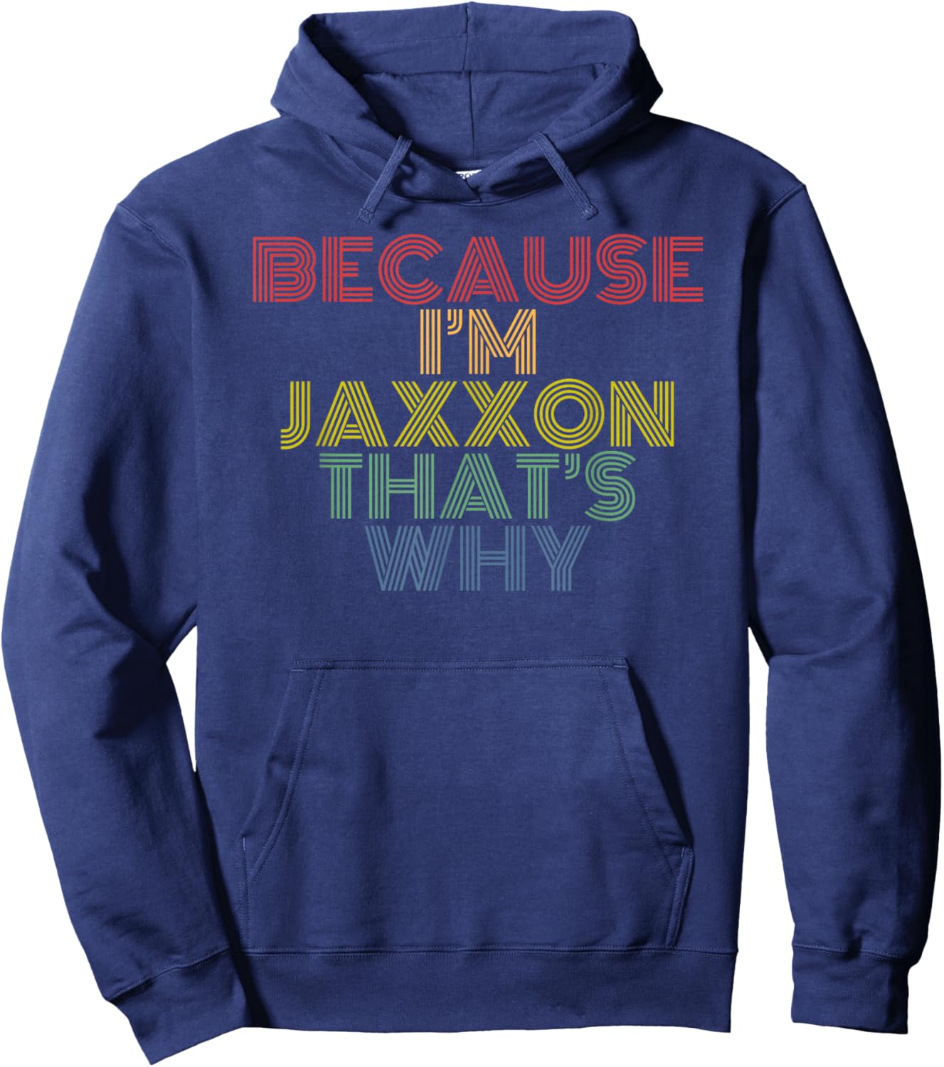 Because Im Jaxxon Thats Why Retro Name Design Hoodie - Hoodie | Navy