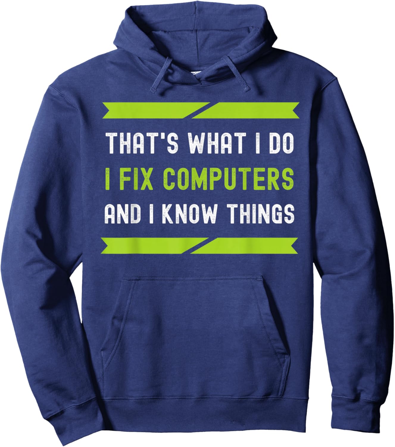 That's What I Do I Fix Computers And I Know Things Hoodie - Hoodie | Navy