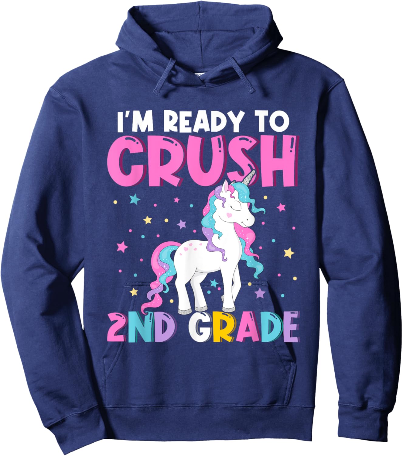 I'm Ready To Crush Second Grade Cute Unicorn Back To School Hoodie - Hoodie | Navy