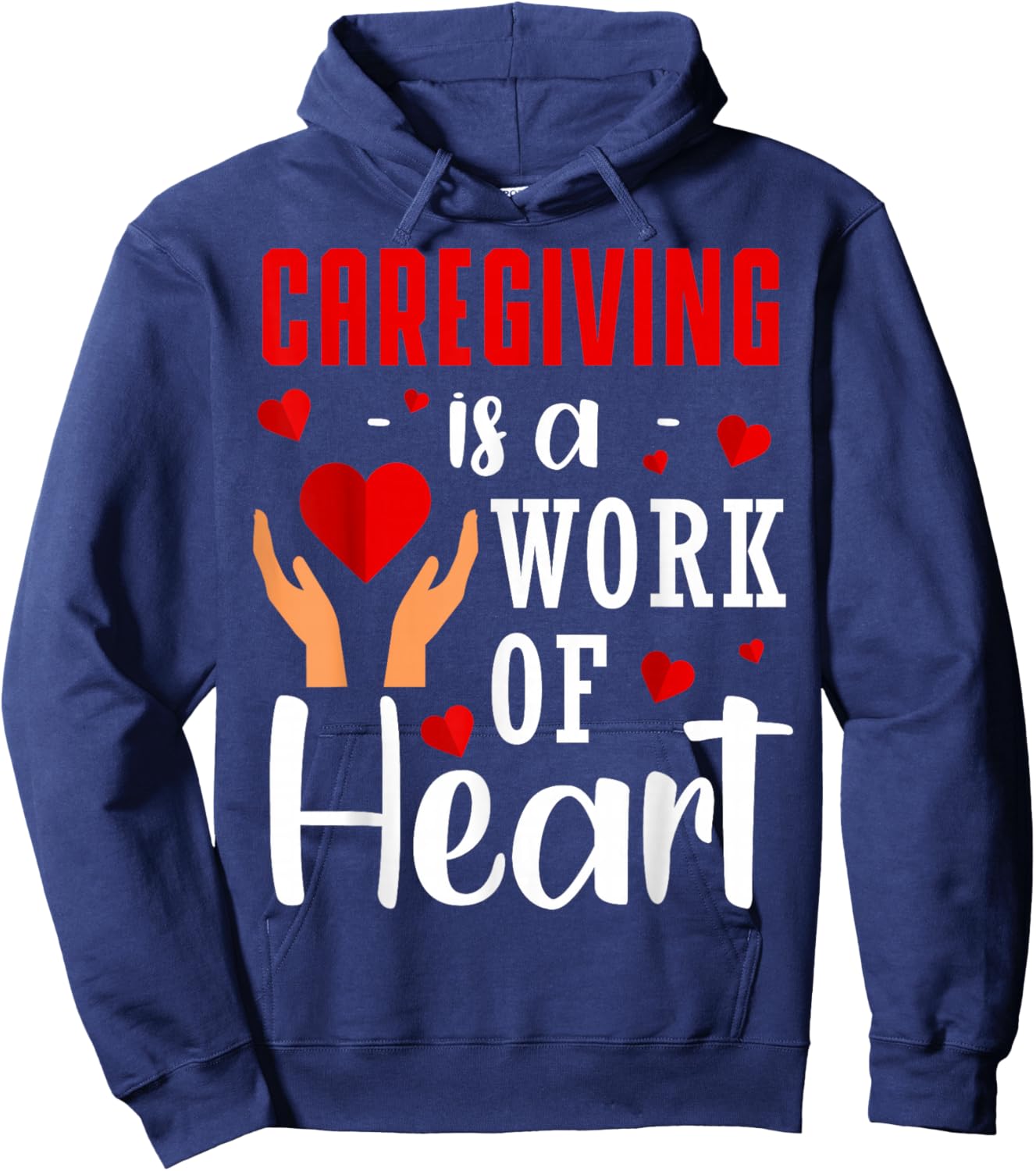 Caregiving Is A Work Of Heart Caregivers Caregiving Hoodie - Hoodie | Navy