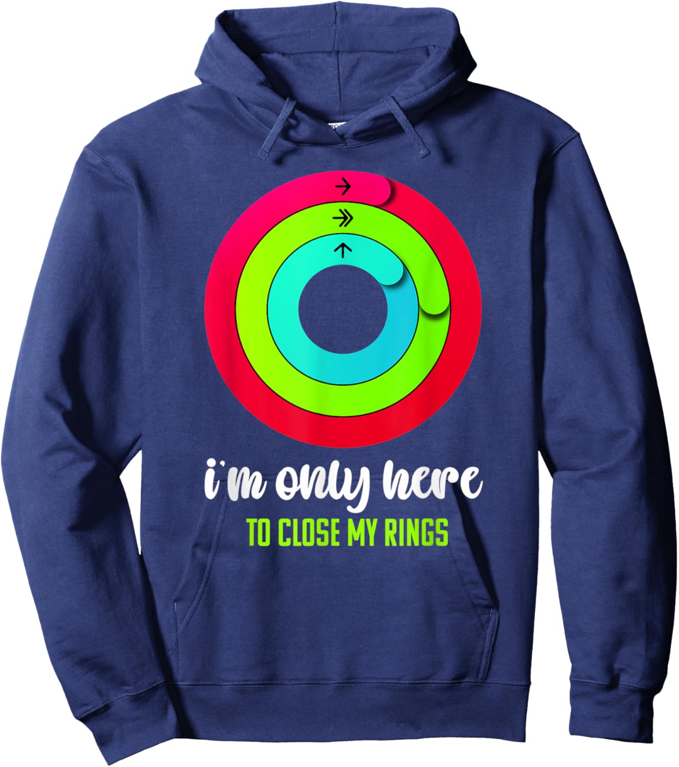 I'm only here to close my rings Funny Gym Fitness Lover Hoodie - Hoodie | Navy