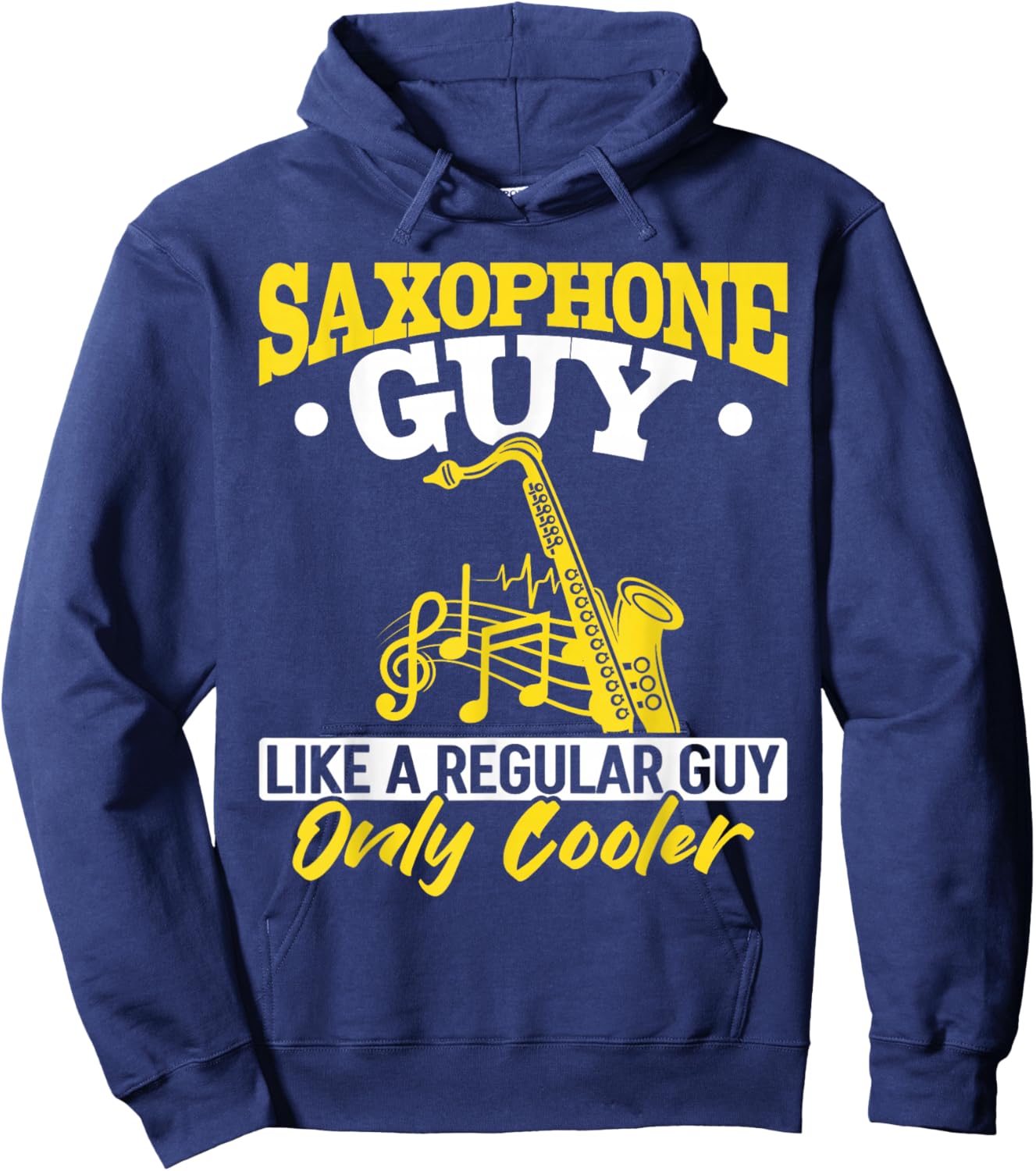 Saxophonist Saxophone guy like a regular guy only cooler Hoodie - Hoodie | Navy
