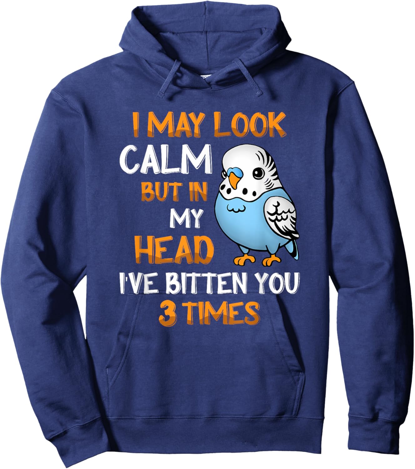 I May Look Calm But In My Head, I've Bitten You 3 Times Hoodie - Hoodie | Navy