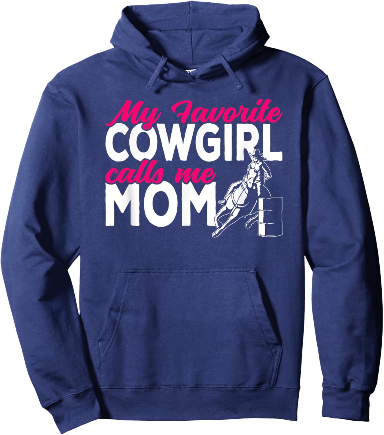 Cowgirl My favorite cowgirl calls me Mom Barrel Racing Hoodie - Hoodie | Navy