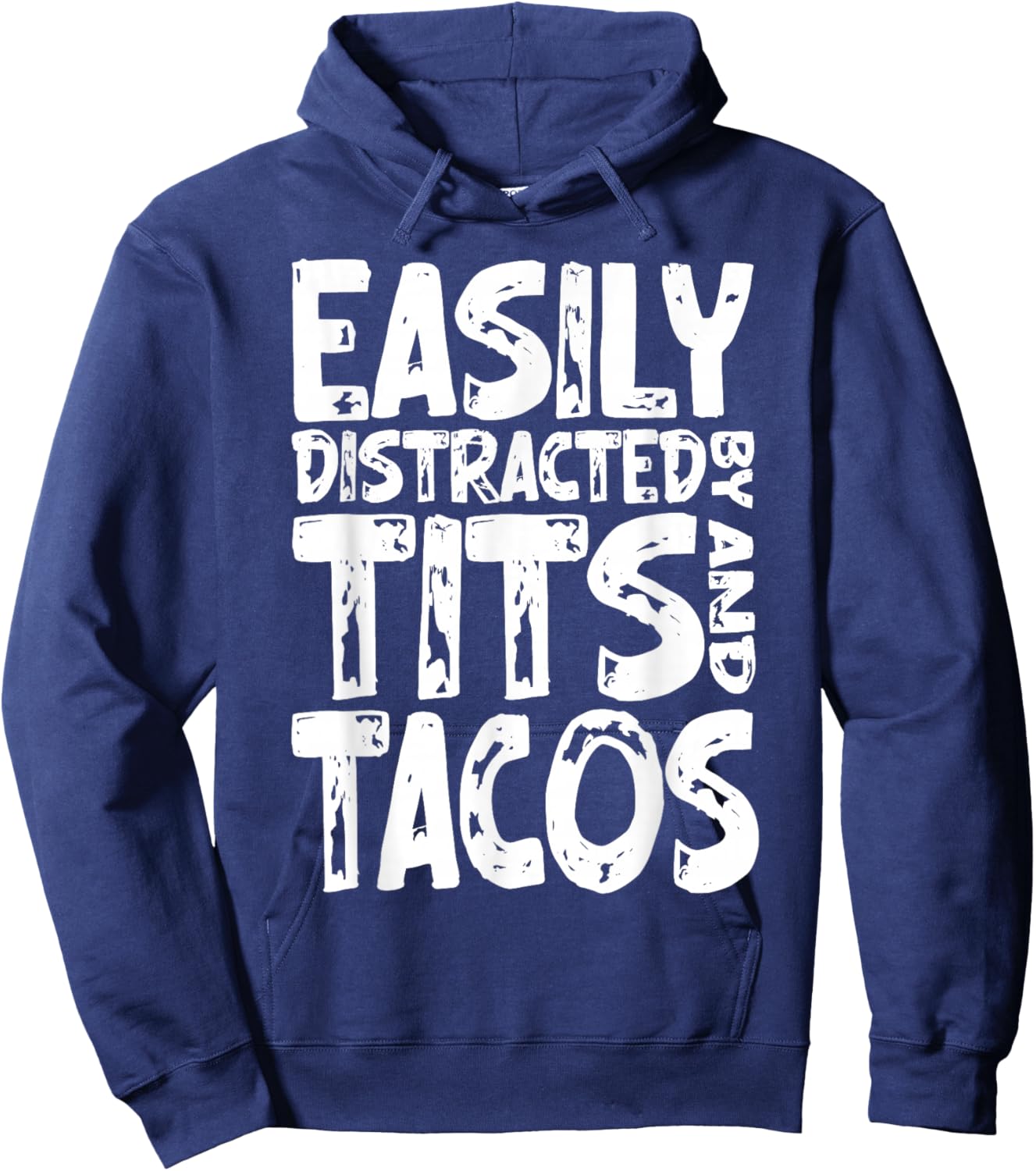 Funny Easily Distracted By Tits and Tacos Adult Humor Men's Hoodie - Hoodie | Navy