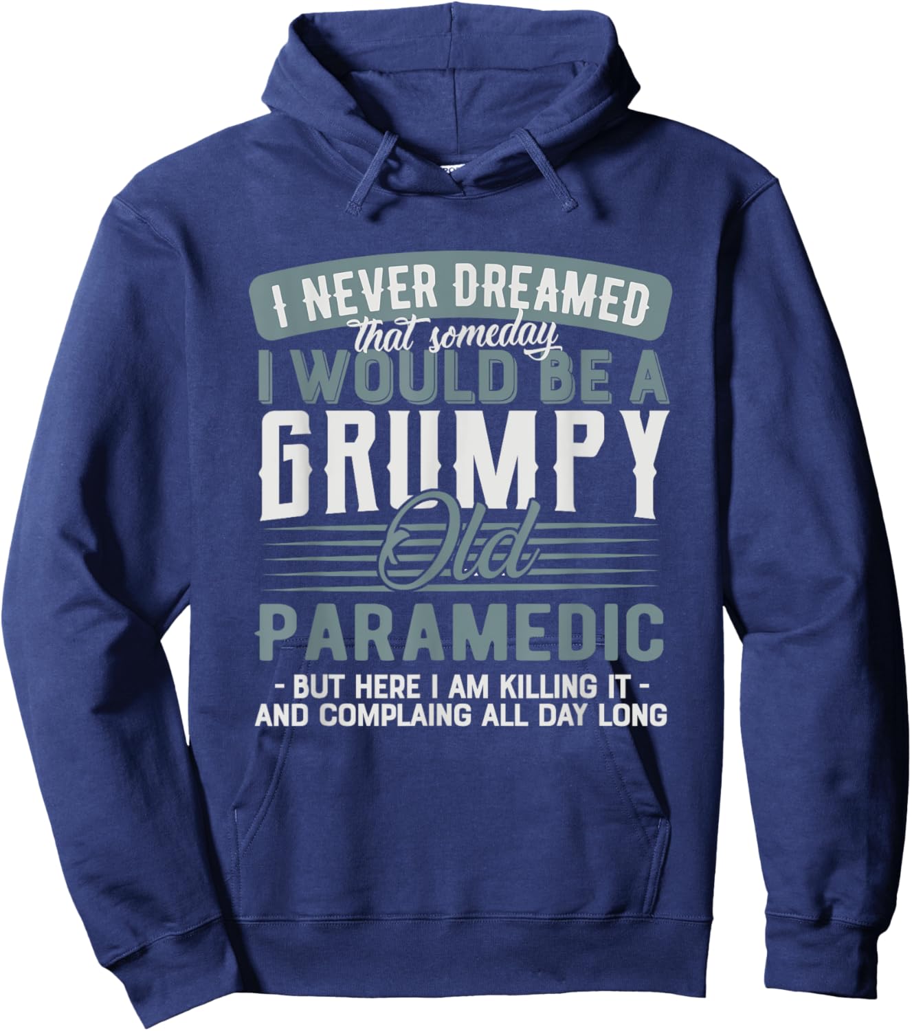 Paramedic Grumpy and Old Hoodie - Hoodie | Navy