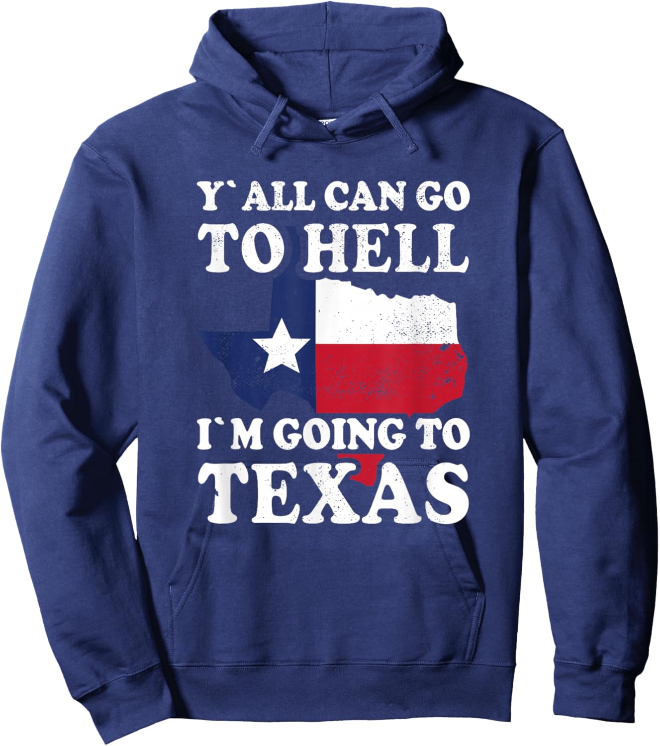 Y´all can go to Hell i´m going to Texas Hoodie - Hoodie | Navy