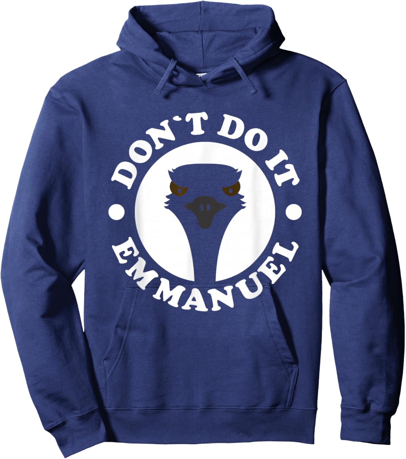 Don'T Do It Emmanuel - Funny Viral Emu Farm Video Animals Hoodie - Hoodie | Navy