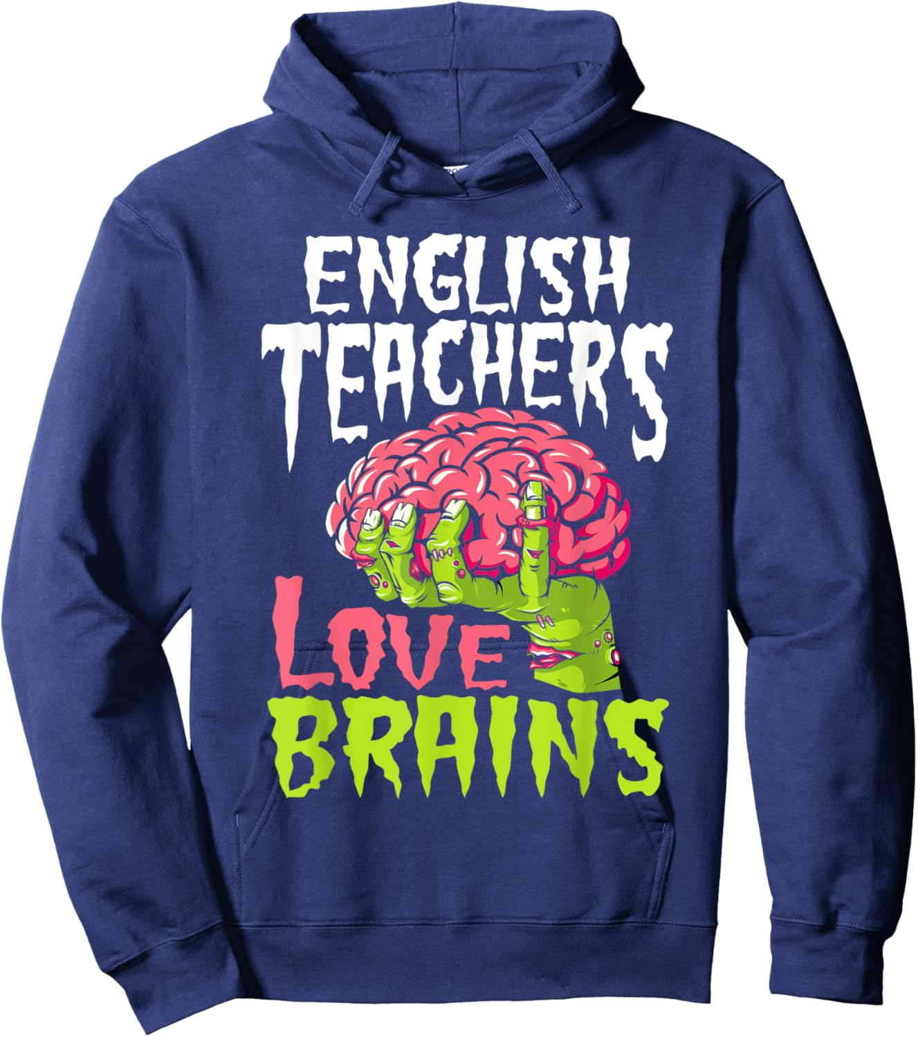 English Teachers Love Brains Zombie Teacher School Halloween Hoodie - Hoodie | Navy