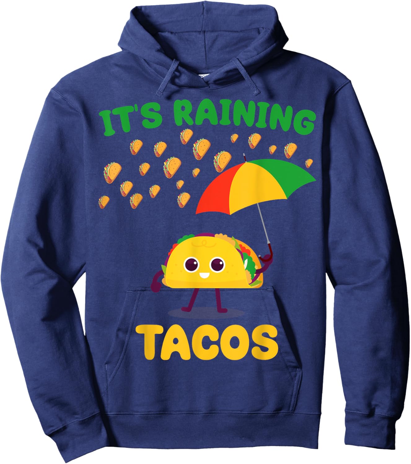 It's Raining Tacos Funny Taco lovers weather Forecast Joke Hoodie - Hoodie | Navy