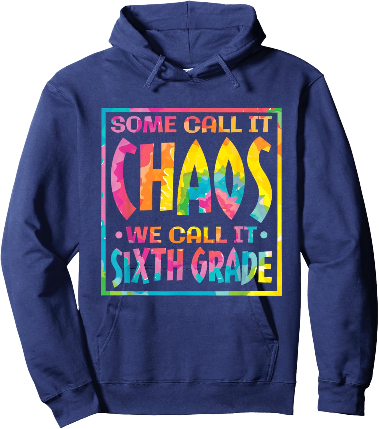 Some Call It Chaos We Call It Sixth Grade, 6th Grade teacher Hoodie - Hoodie | Navy