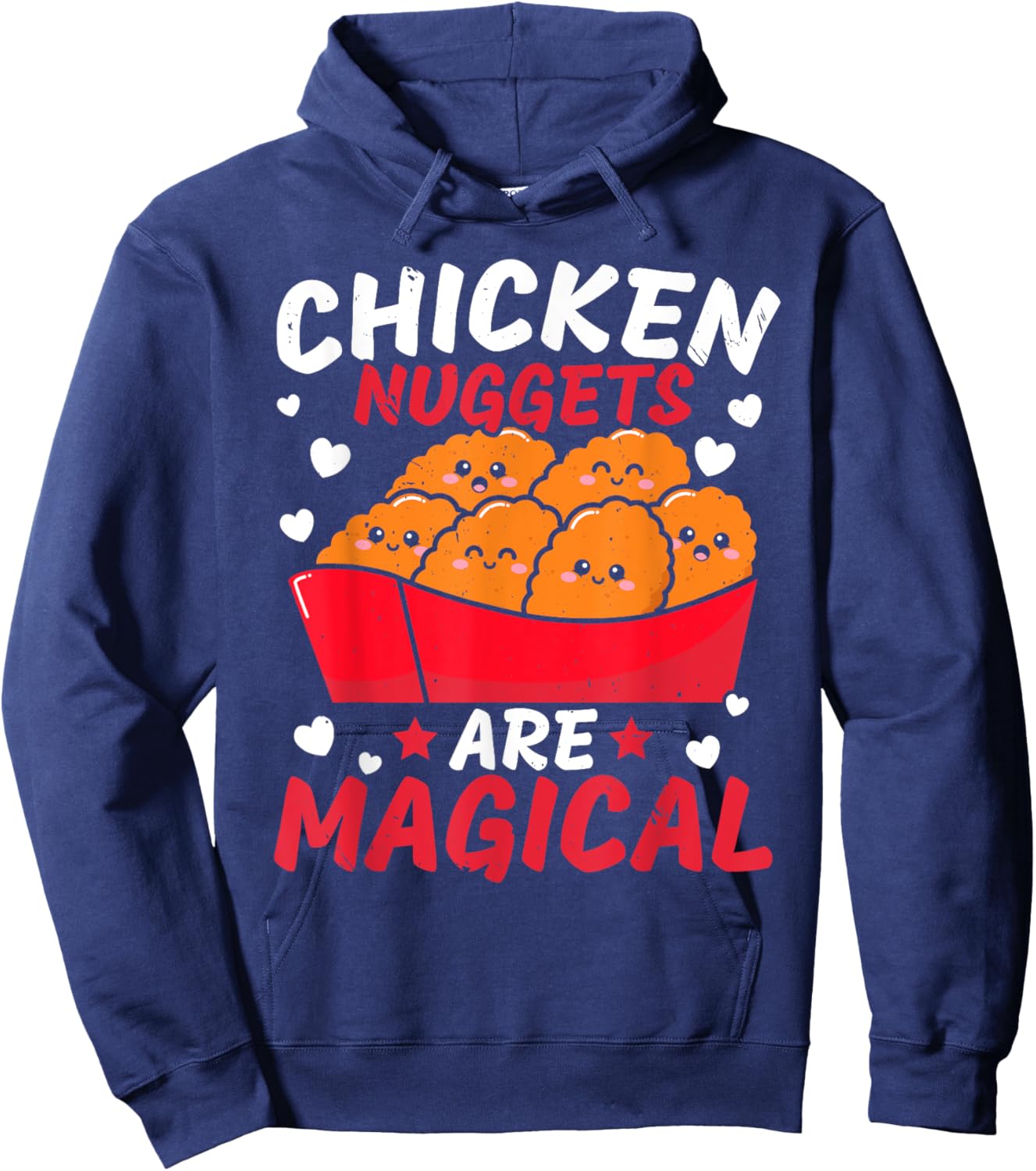 Chicken Nuggets Are Magical Nug Life Nuggies Tendies Hoodie - Hoodie | Navy