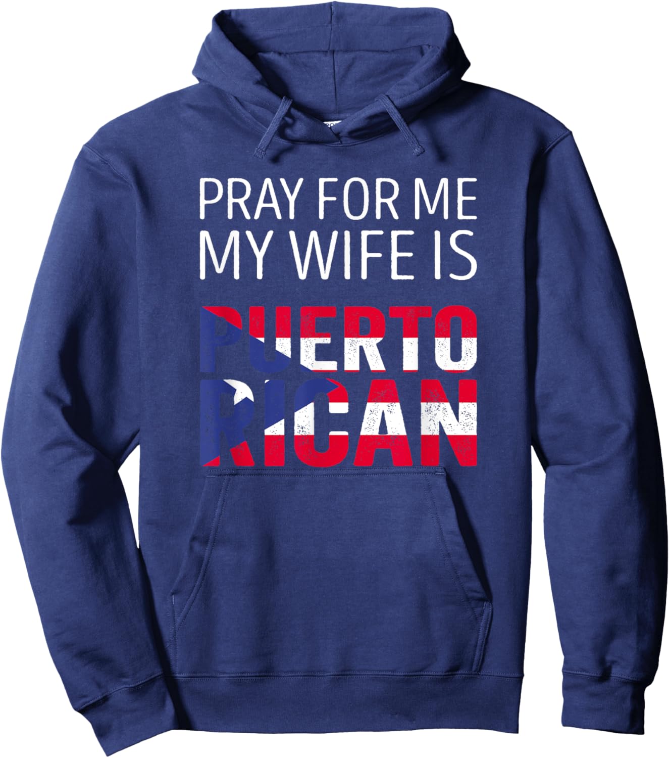 Pray for me my Wife is Puerto Rican Hoodie - Hoodie | Navy