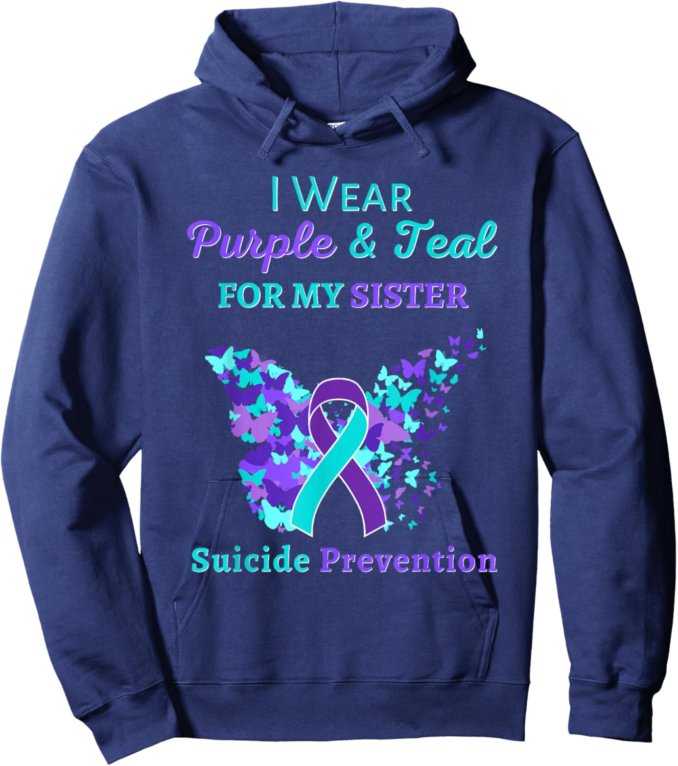 I Wear Purple and Teal for My Sister Suicide Prevention Hoodie - Hoodie | Navy