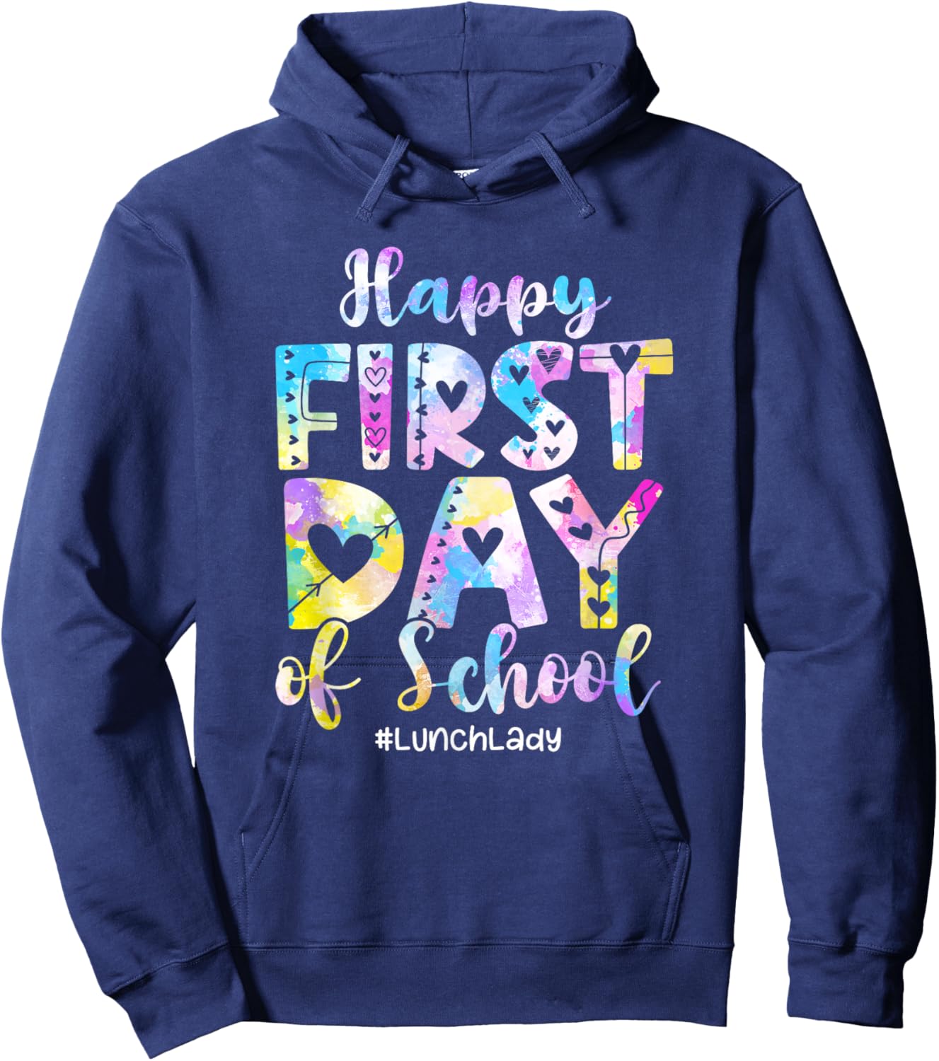 Tie Dye Lunch Lady Happy First Day Back To School Hoodie - Hoodie | Navy