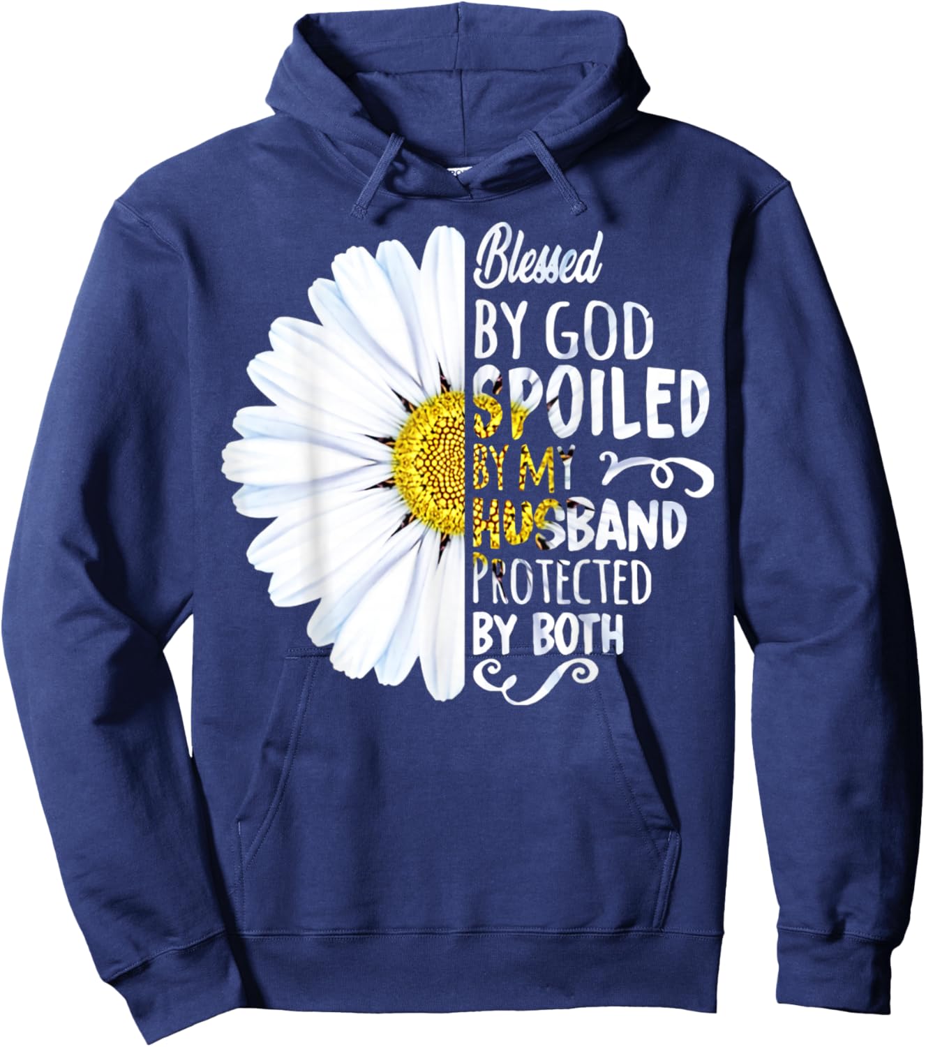 Daisy Blessed By God Spoiled My Husband Protected Both Hoodie - Hoodie | Navy