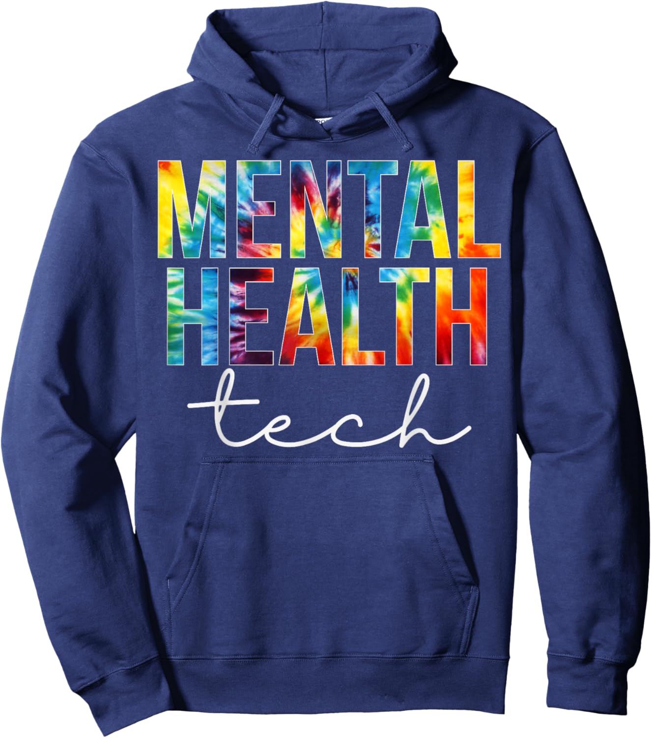 Mental Health Tech Appreciation Day Tie Dye Women For Work Hoodie - Hoodie | Navy