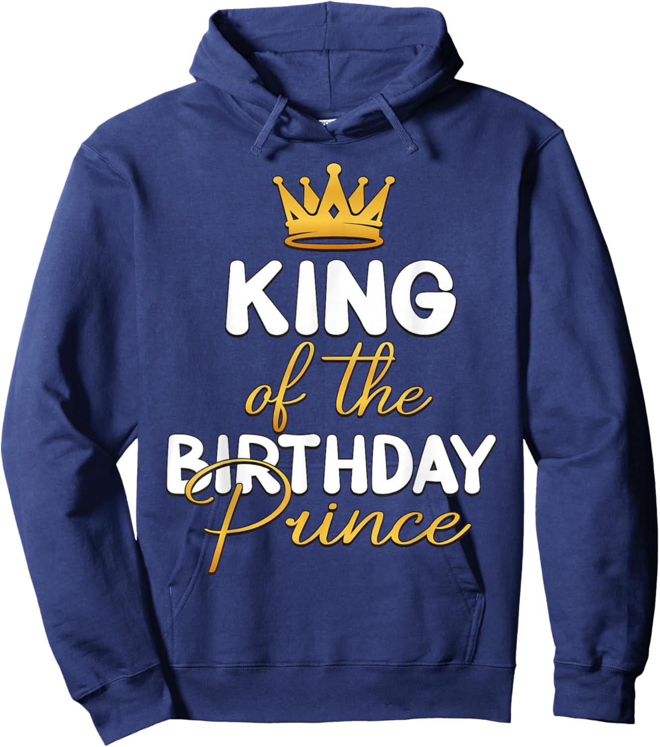 King Of The Birthday Prince Boy Bday Party Idea Hoodie - Hoodie | Navy