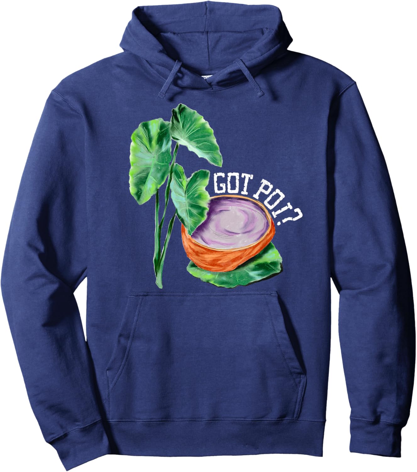 Hawaiian Poi Got Poi Hawaii Luau Local Food Cart Hawaii Food Hoodie - Hoodie | Navy