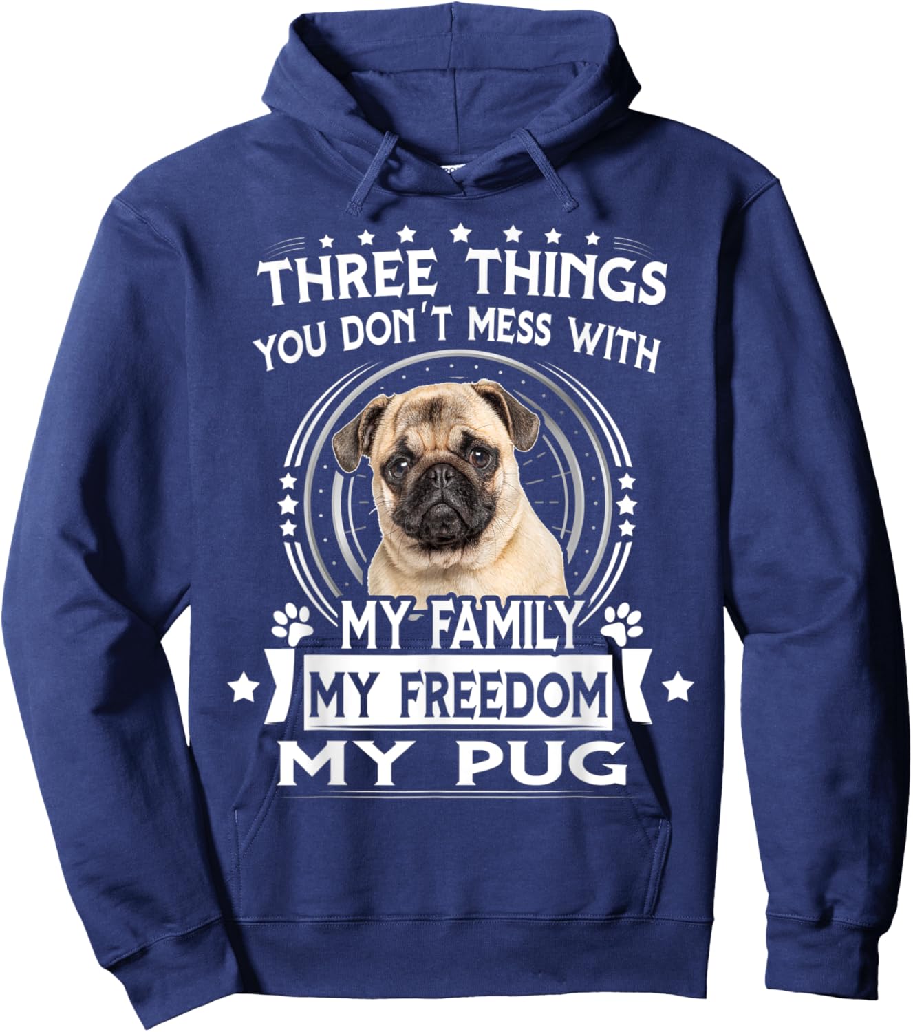 Three Things You Don't Mess With Funny Pug Dog Hoodie - Hoodie | Navy