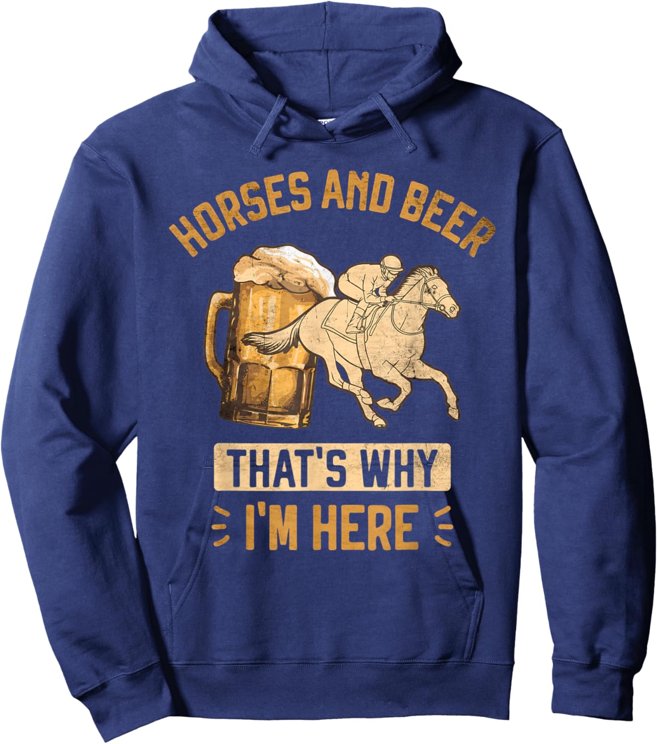 Horses and Beer That's Why I'm Here Horse Race Betting Hoodie - Hoodie | Navy