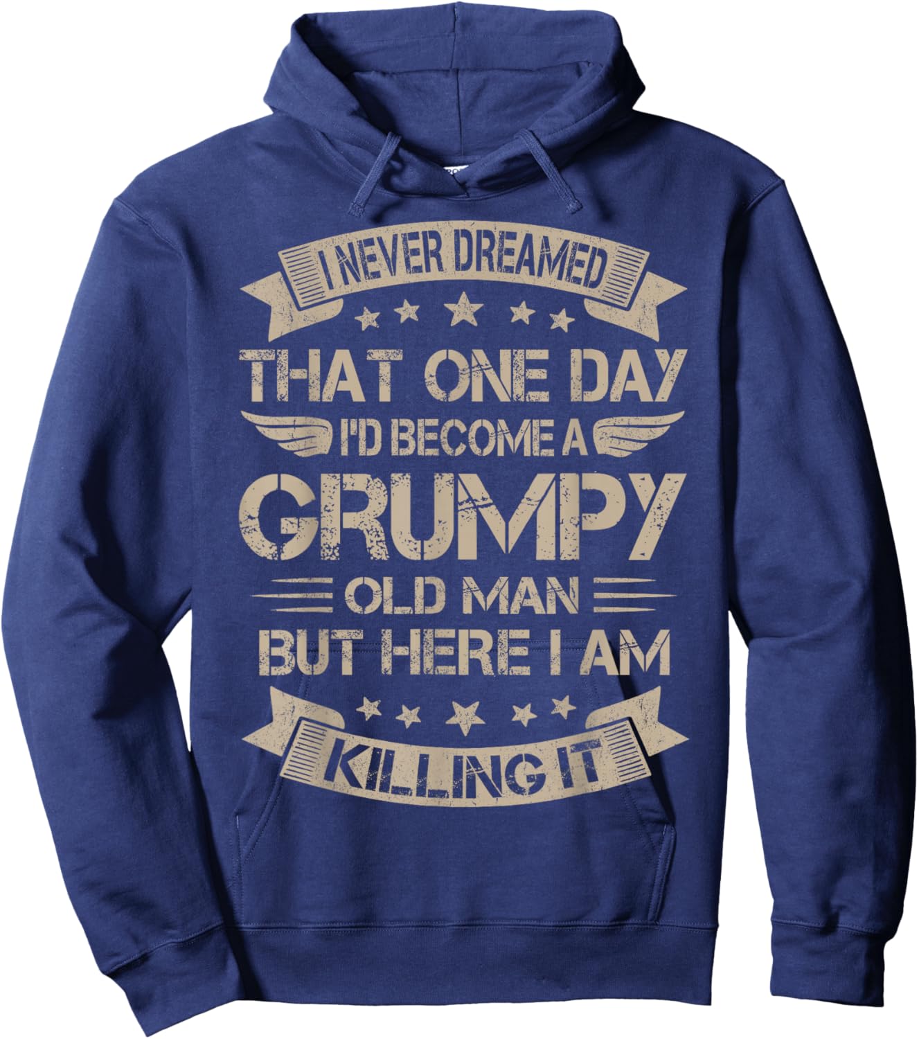 I Never Dreamed That I'd Become A Grumpy Old Man Grandpa Hoodie - Hoodie | Navy