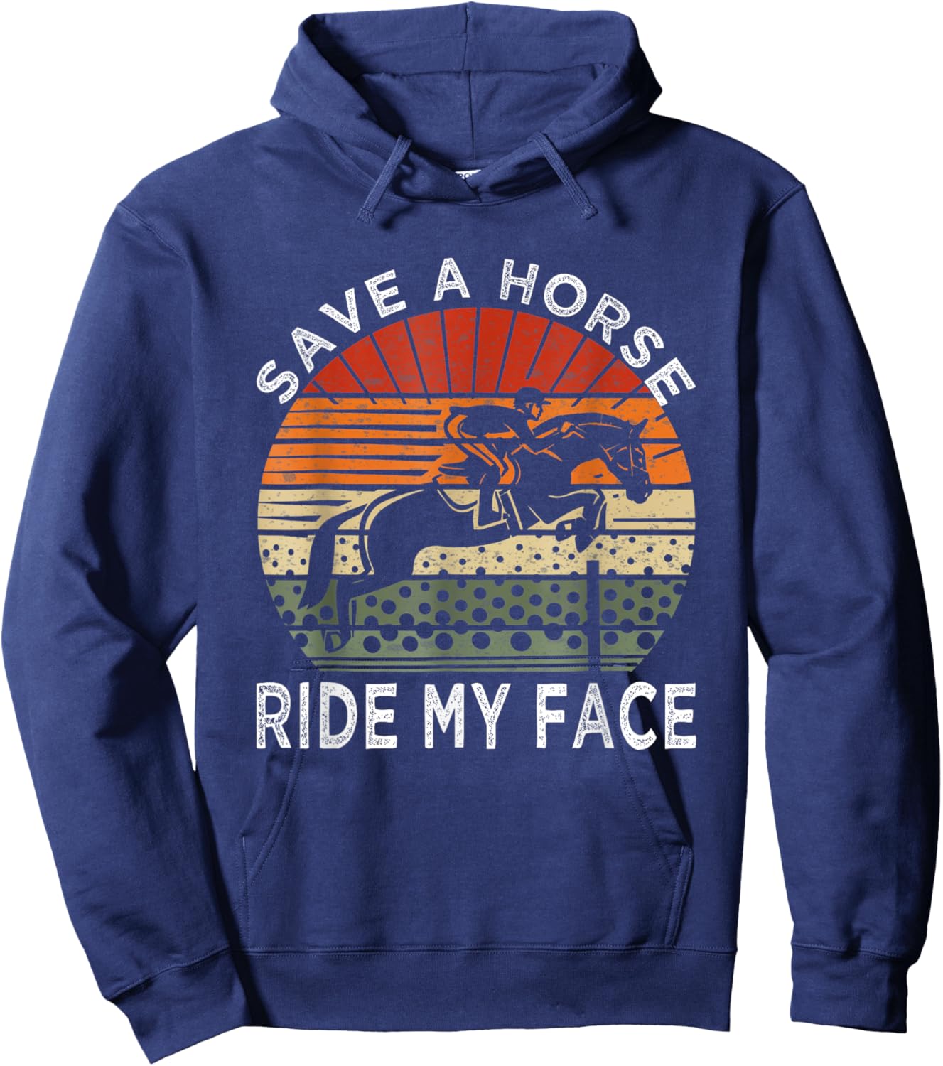 Save A Horse Ride My Face Hoodie - Hoodie | Navy