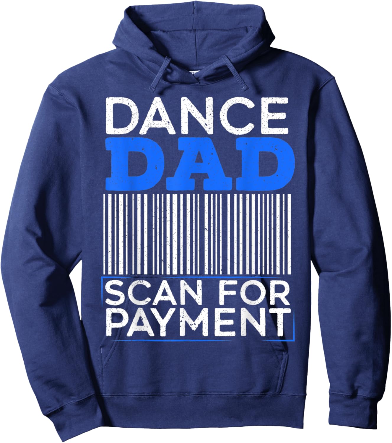 Dance Dad Scan For Payment Design for a Funny Dancing Daddy Hoodie - Hoodie | Navy