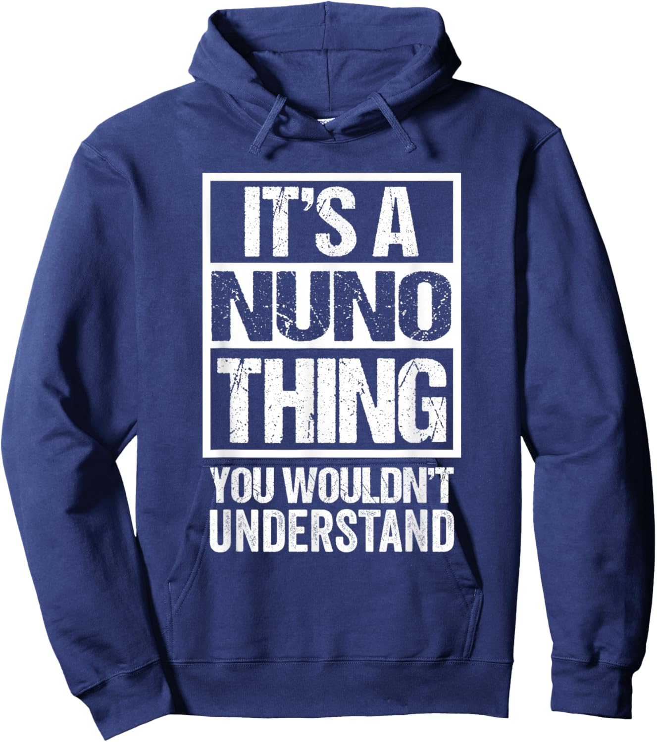 It's A Nuno Thing You Wouldn't Understand First Name Hoodie - Hoodie | Navy