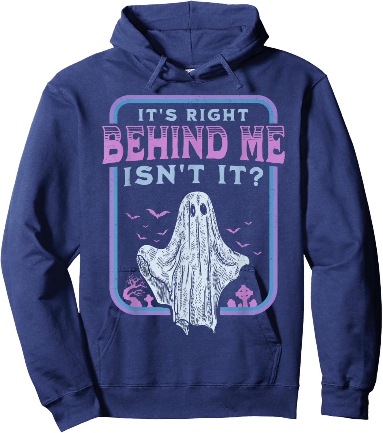 It's Right Behind Me Isn't It Paranormal Ghost Hunting Retro Hoodie - Hoodie | Navy