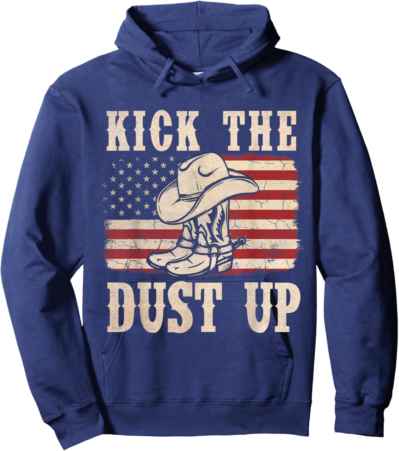 Kick The Dust Up Cowboy Boots Hat Western USA Flag Hoodie - Hoodie | Navy