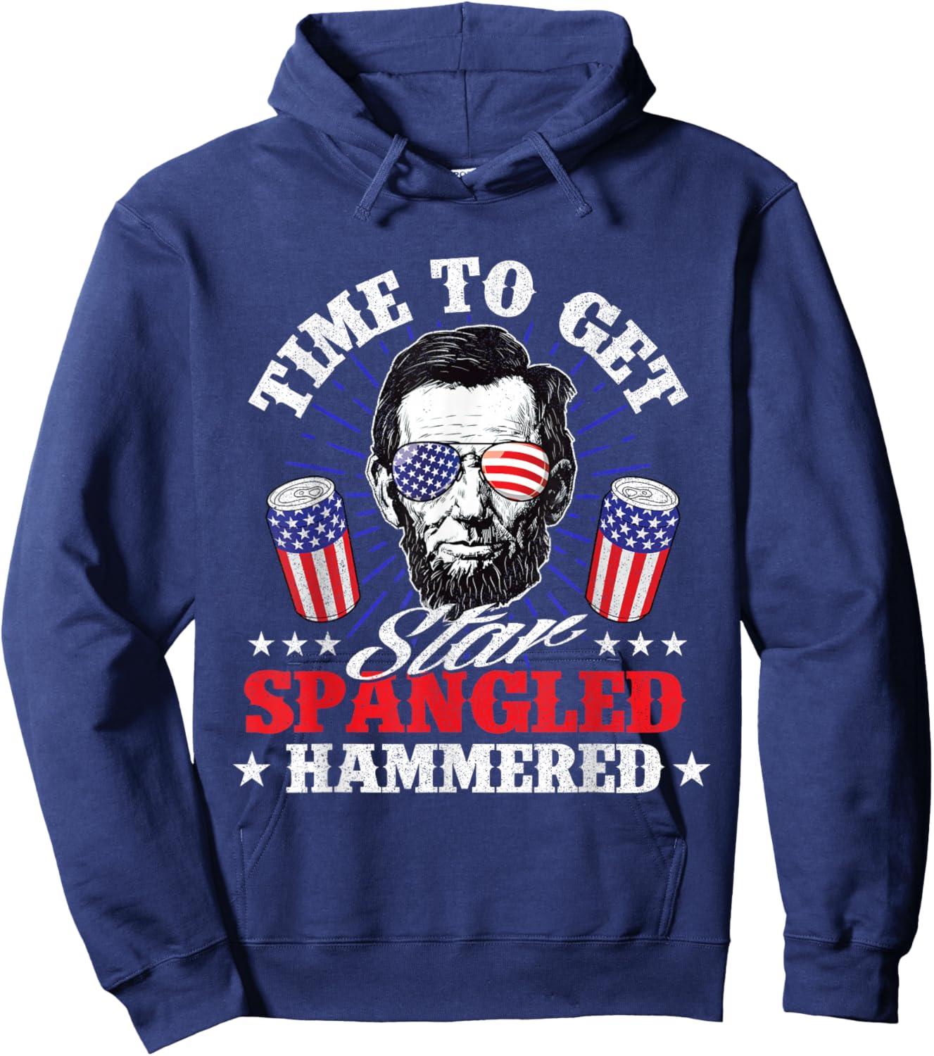 Time To Get Star Spangled Hammered - USA Flag 4th of July Hoodie - Hoodie | Navy
