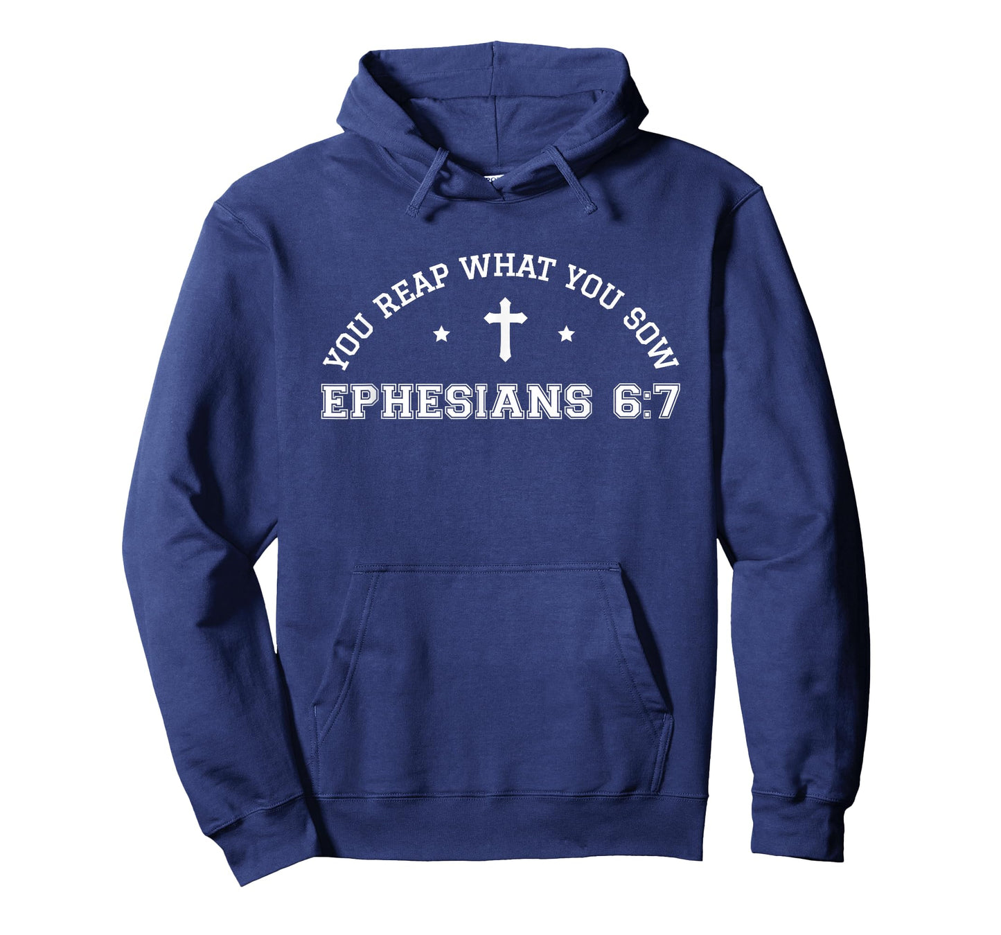 You Reap What You Sow Ephesians 6:7 Funny 67 Bible Verse God T-Shirt