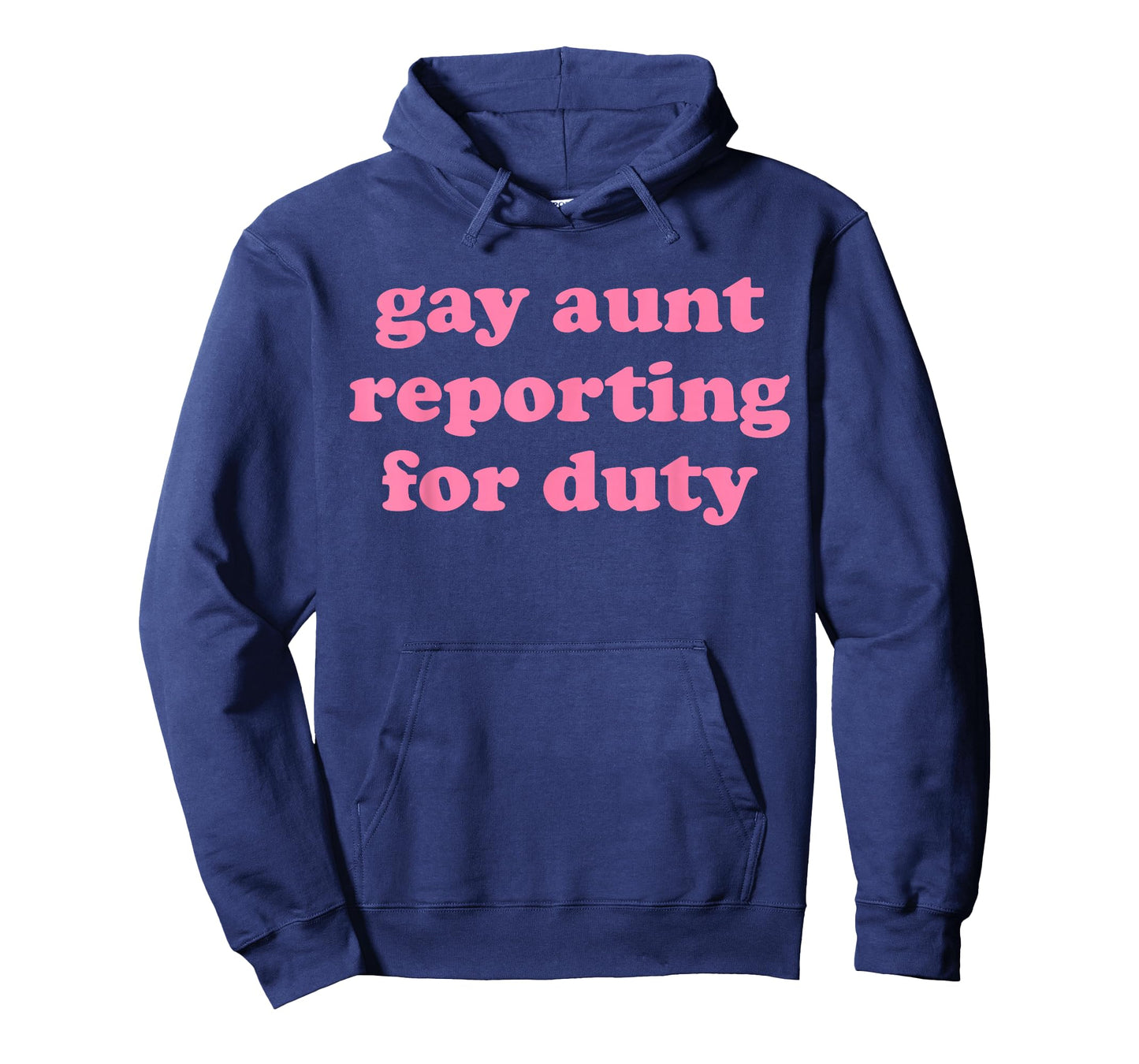 Gay Aunt Reporting for Duty Funny Design T-Shirt