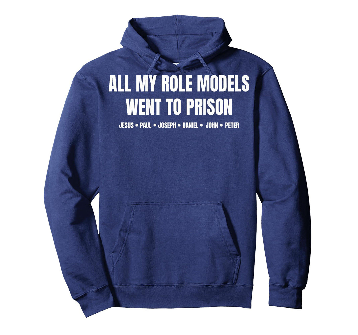 All My Role Models Went to Prison Jesus Paul... (on Back) T-Shirt
