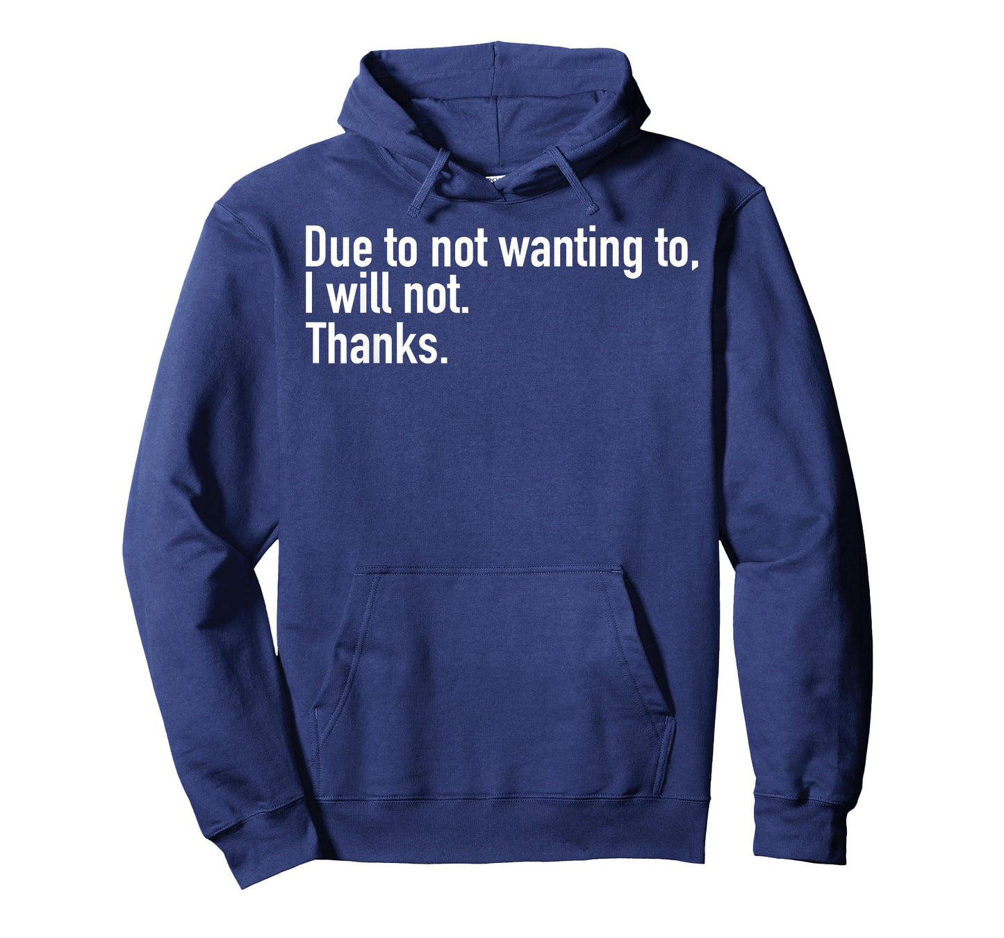 Due to Not Wanting to I Will Not Thanks T-Shirt