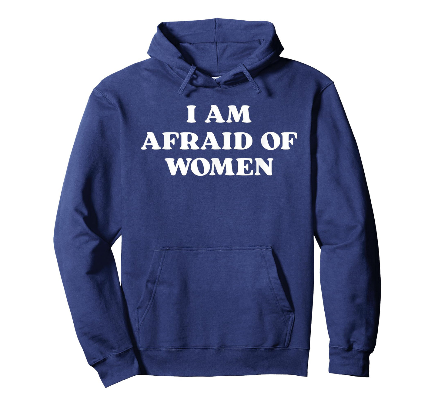 I Am Afraid of Women T-Shirt