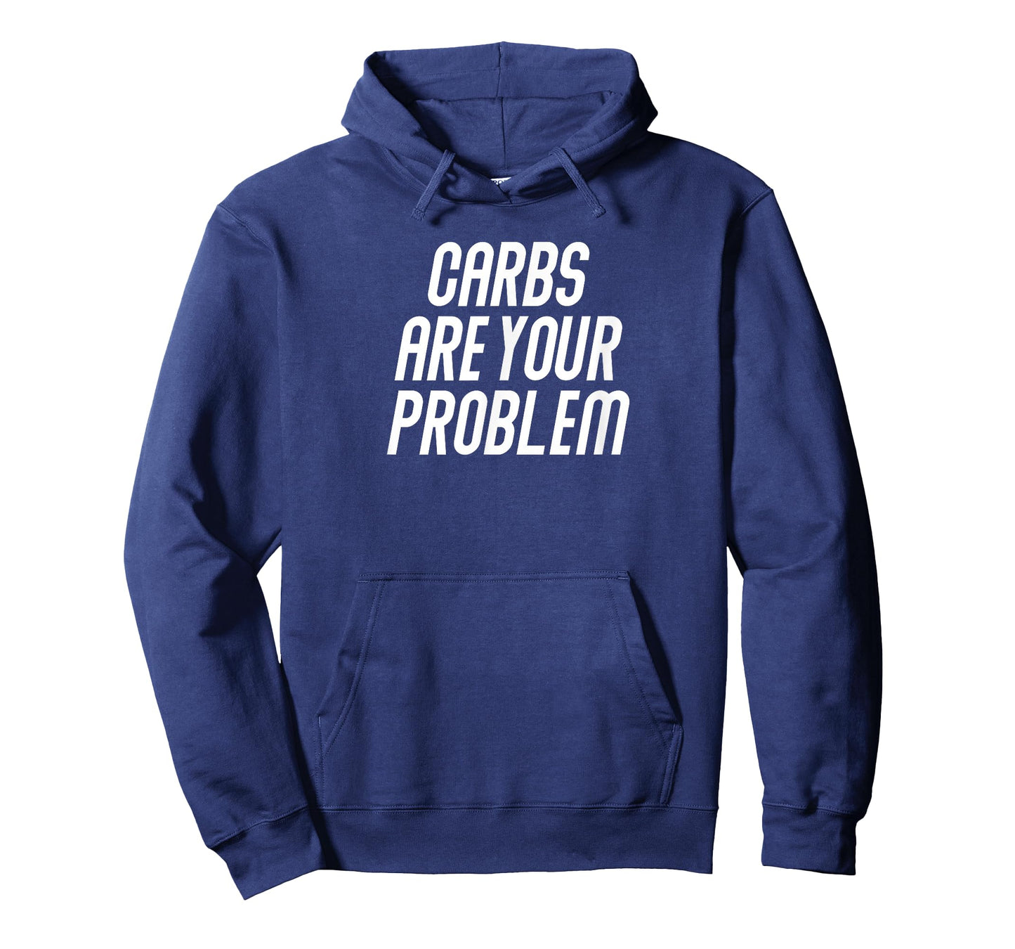 Carbs are Your Problem Carnivore Meat Based Diet Women Men T-Shirt