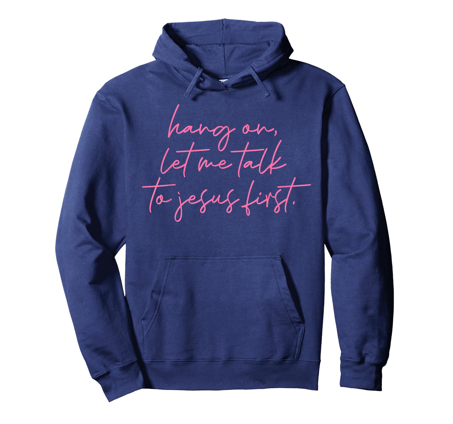 Hang On, Let Me Talk to Jesus First Christian Quote T-Shirt