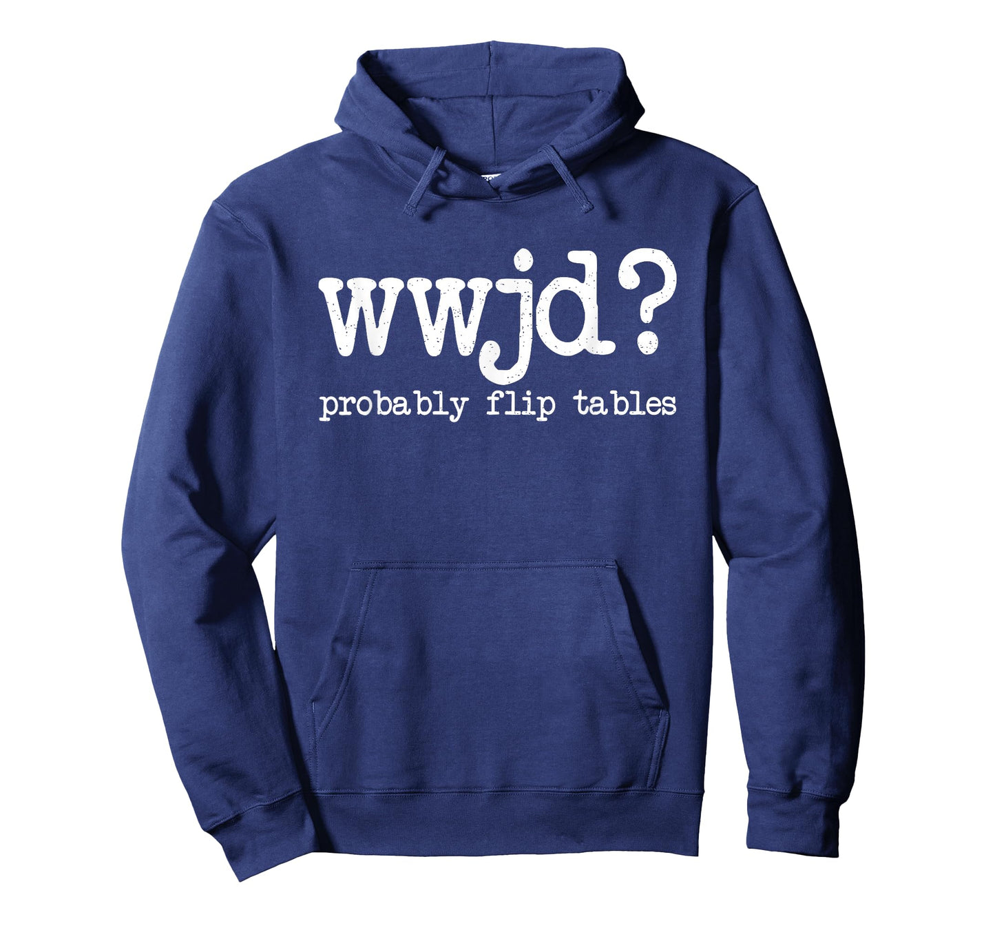 WWJD Probably Flip Tables, Jesus Apparel, Funny Christian T-Shirt