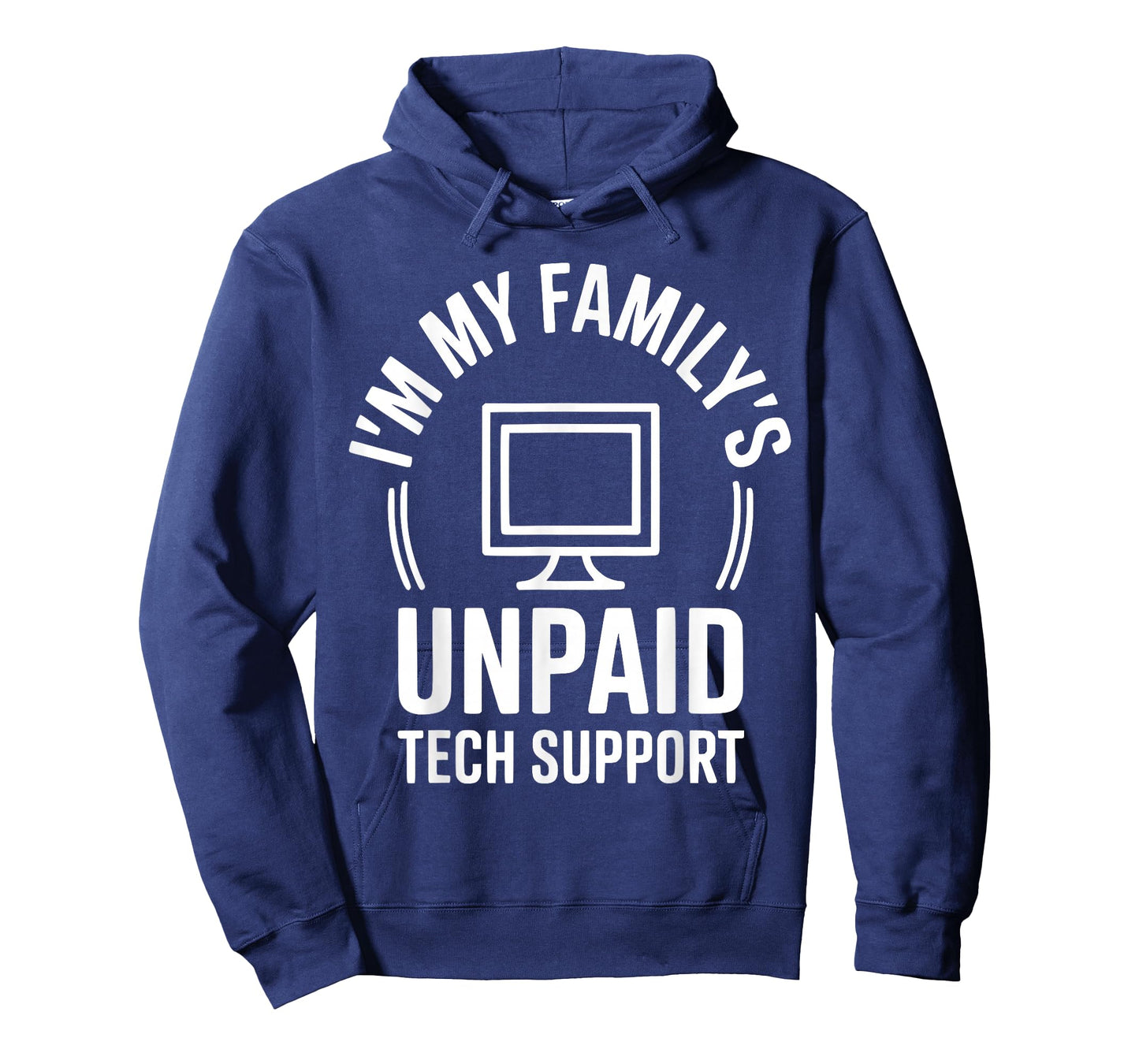 I'm My Family's Unpaid Tech Support Funny Technical Support T-Shirt