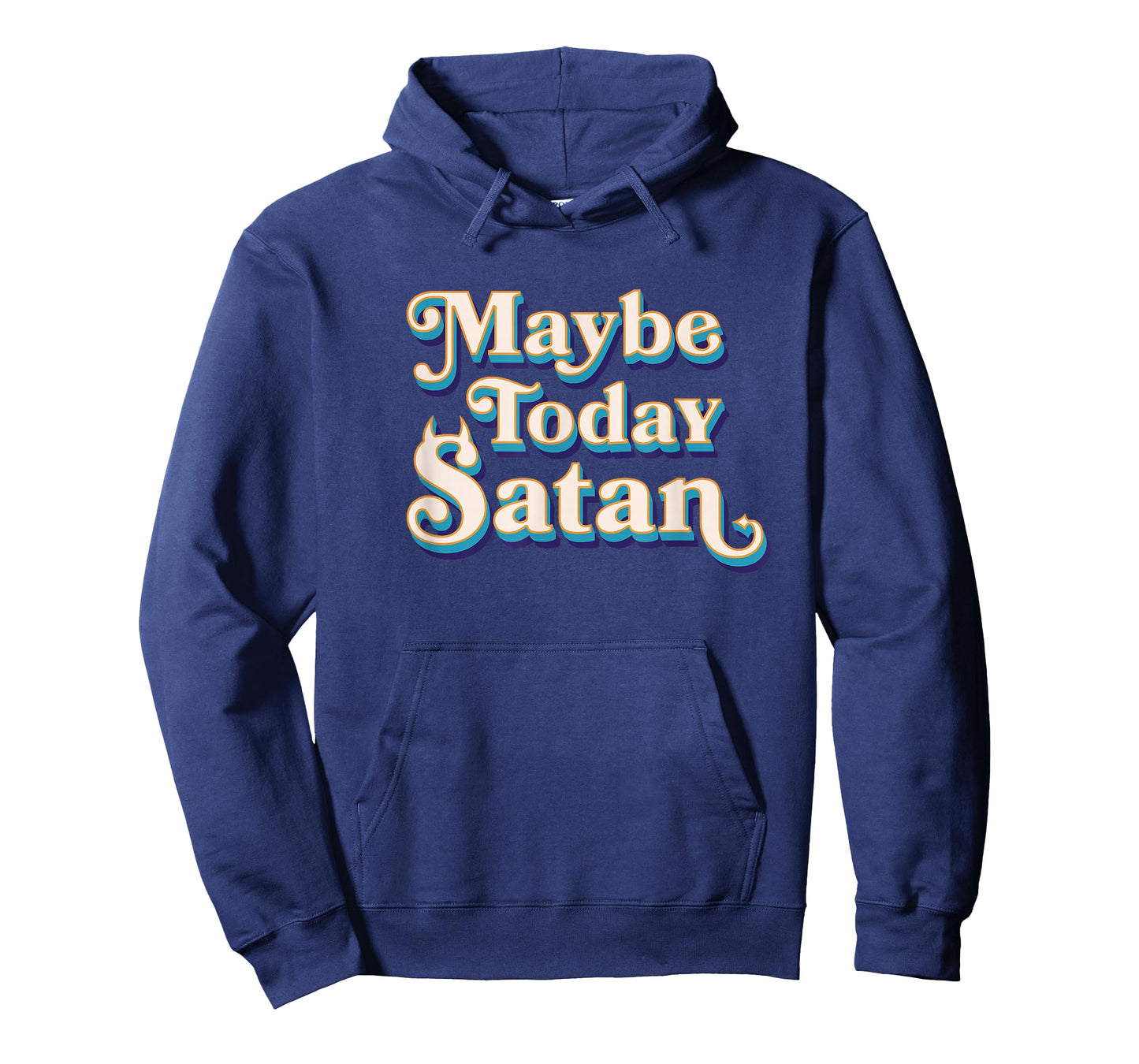 Maybe Today Satan Funny Devil Sarcasm Quote Retro T-Shirt