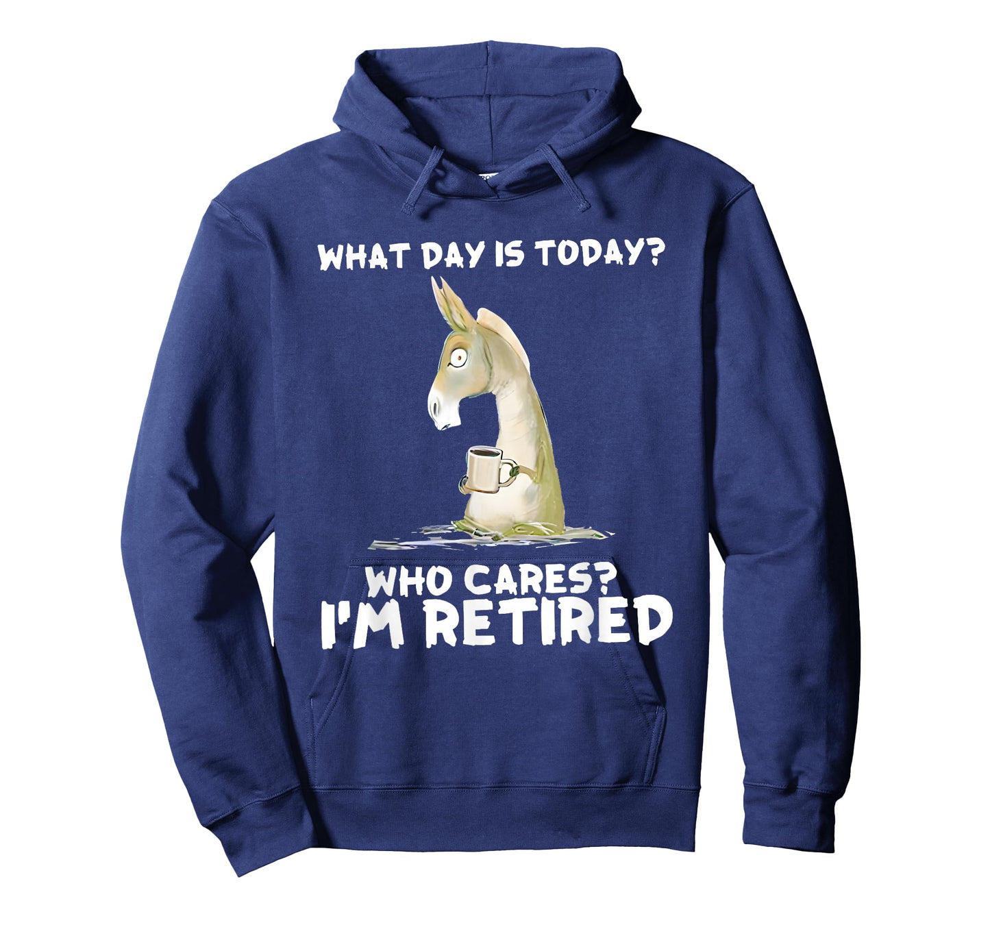 Donkey What Day is Today Who Cares I'm Retired T-Shirt