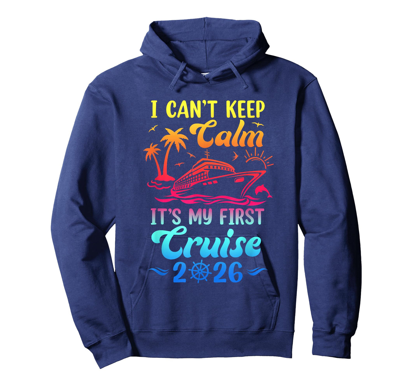 I Can't Keep Calm It's My First Cruise Cruising 2026 T-Shirt