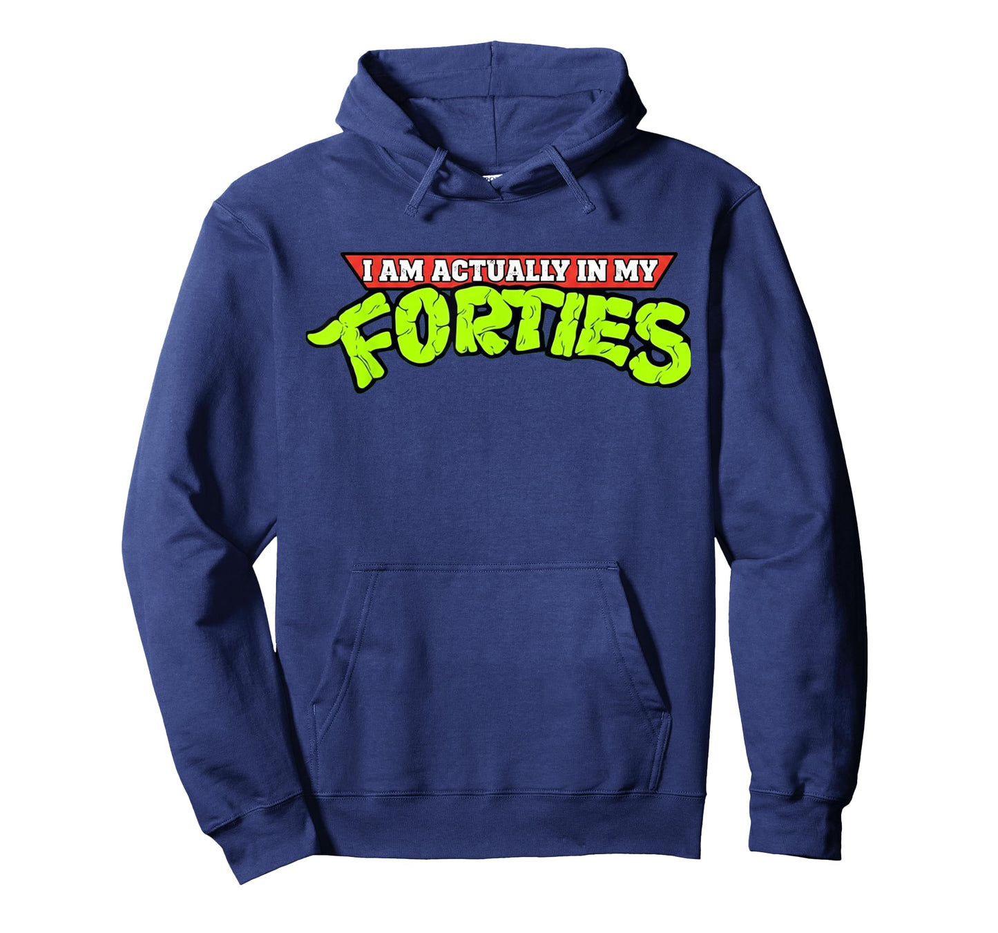 I'm Actually in My Forties 40th Birthday Bday Funny T-Shirt