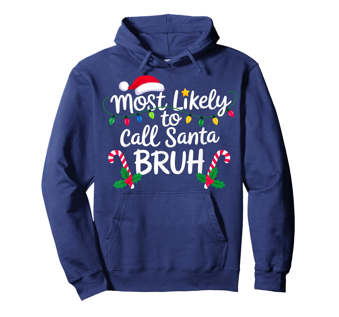 Christmas Most Likely Call Santa Bruh Xmas T-Shirt