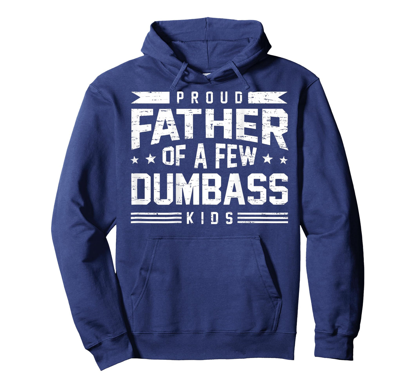 Retro Funny Proud Father of A Few Dumbass Kids (ON Back) T-Shirt