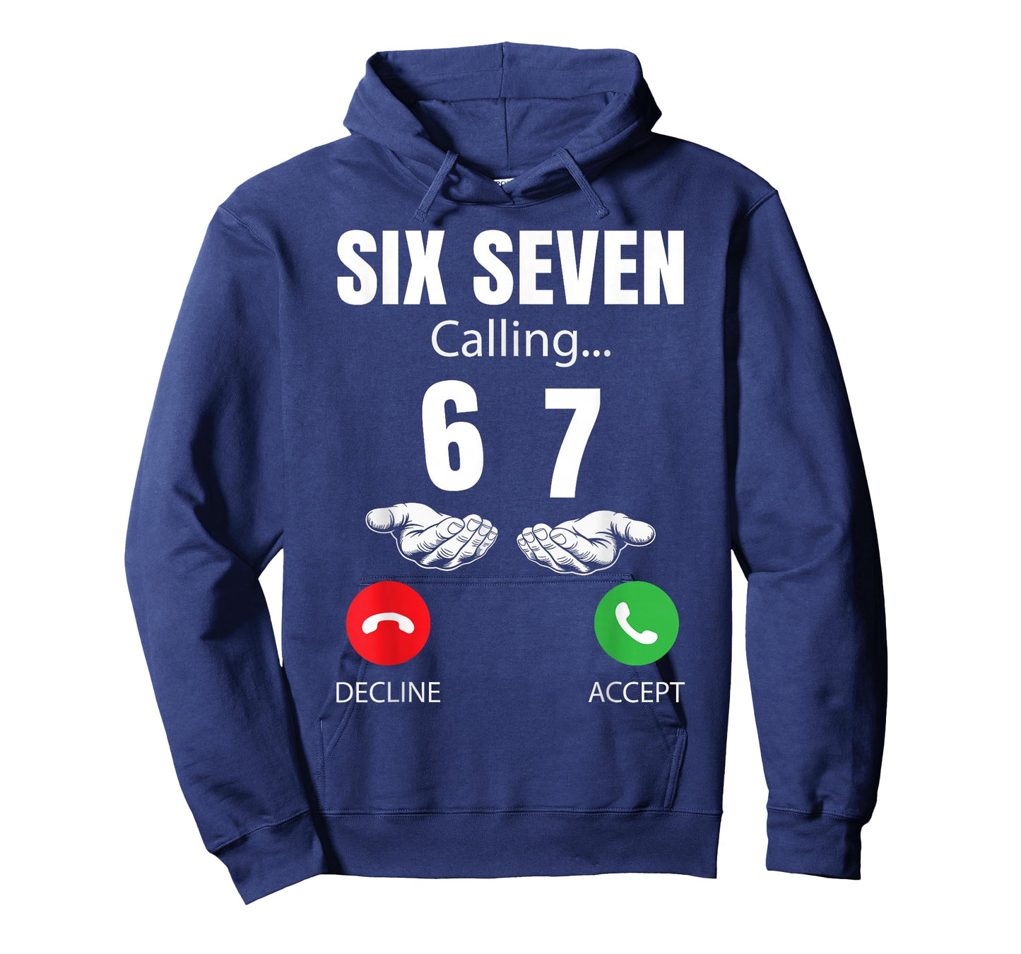 Six Seven Calling 67 Meme Funny 6 7 Joke Men Women Kids T-Shirt