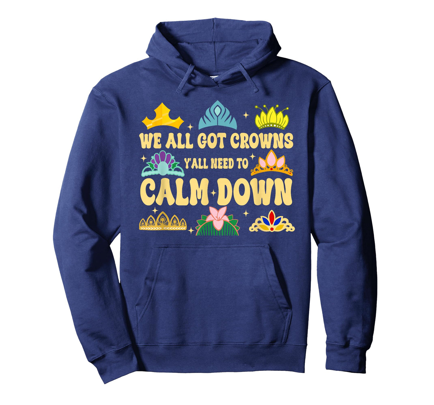 We All Got Crowns Y'all Need to Calm Down Design T-Shirt