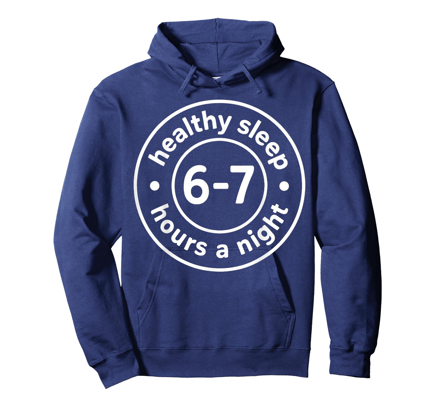 Healthy Sleep 6-7 Hours A Night T-Shirt